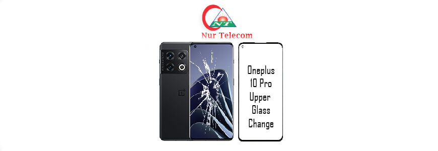 OnePlus 10 pro display broken upper glass change