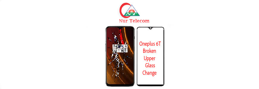 OnePlus 6T display broken upper glass change